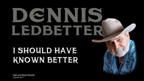 Dennis Ledbetter “I Should Have Known Better”